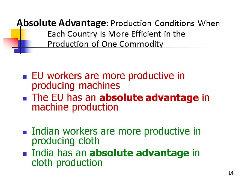 14 EU workers are more productive in producing machines The EU has an absolute